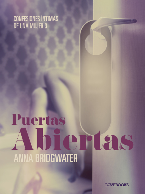 Title details for Puertas abiertas--Confesiones íntimas de una mujer 3 by Anna Bridgwater - Available